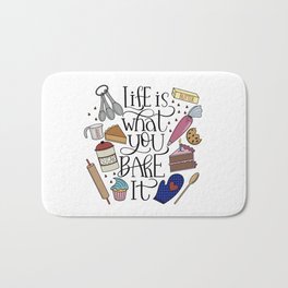 Life Is What You Bake It Baking And Dessert Lover Design Bath Mat | Quote, Butter, Dessert, Ovenmitt, Chocolatechips, Cookie, Pastrychef, Birthdaycake, Drawing, Sugar 