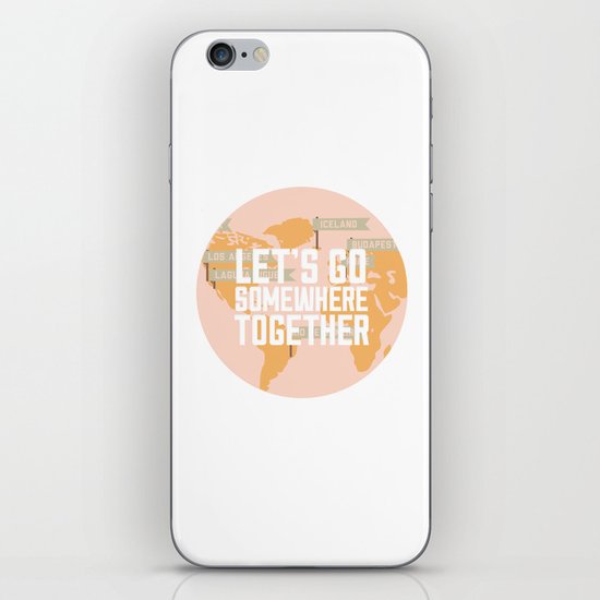 Let's Go Somewhere Together - Travel Inspiration iPhone & iPod Skin