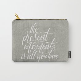Present Moment Handlettered Quote with Mandala | Mindfulness | Greige Carry-All Pouch