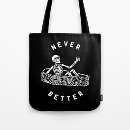 Never Better Tote Bag
