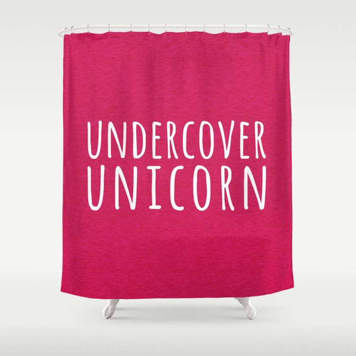 Undercover Unicorn Funny Quote Shower Curtain
