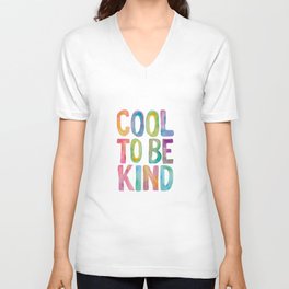 Cool to Be Kind V Neck T Shirt