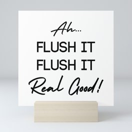 Flush It Real Good Mini Art Print