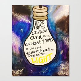Lightbulb quote from H.P, "Happiness can be found even in the darkest of times..." Canvas Print