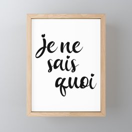 Je Ne Sais Quoi - French Sayings Framed Mini Art Print