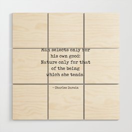 Charles Darwin Quote - Man Selects only for his own good - Typewriter Print Wood Wall Art