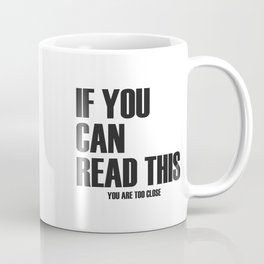 IF YOU CAN READ THIS Coffee Mug