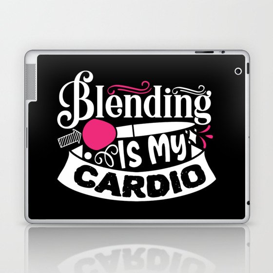 Blending Is My Cardio Funny Beauty Slogan Laptop & iPad Skin