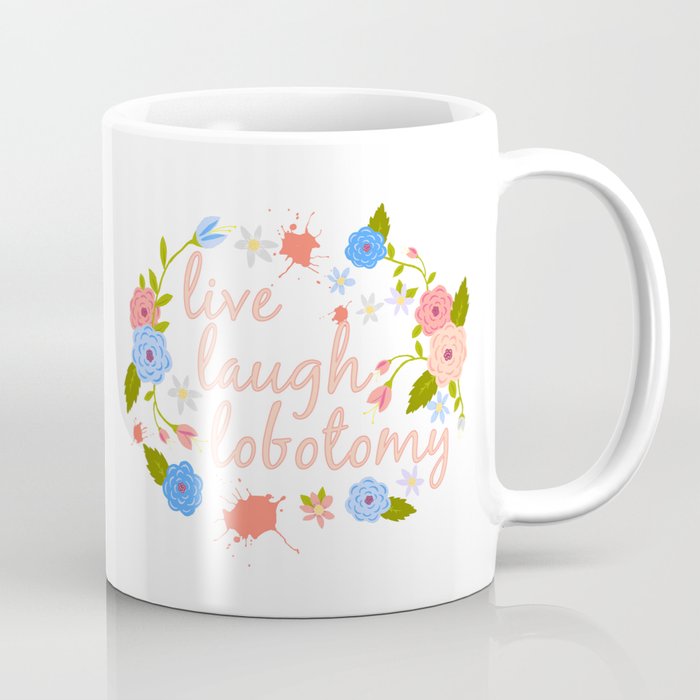 Live Laugh Lobotomy Flowery Text Pink Coffee Mug