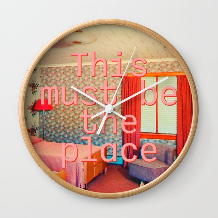 This must be the place Wall Clock
