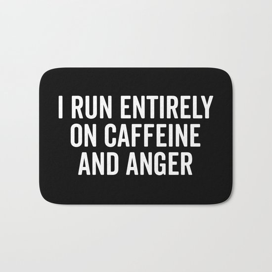Caffeine And Anger Funny Quote Bath Mat