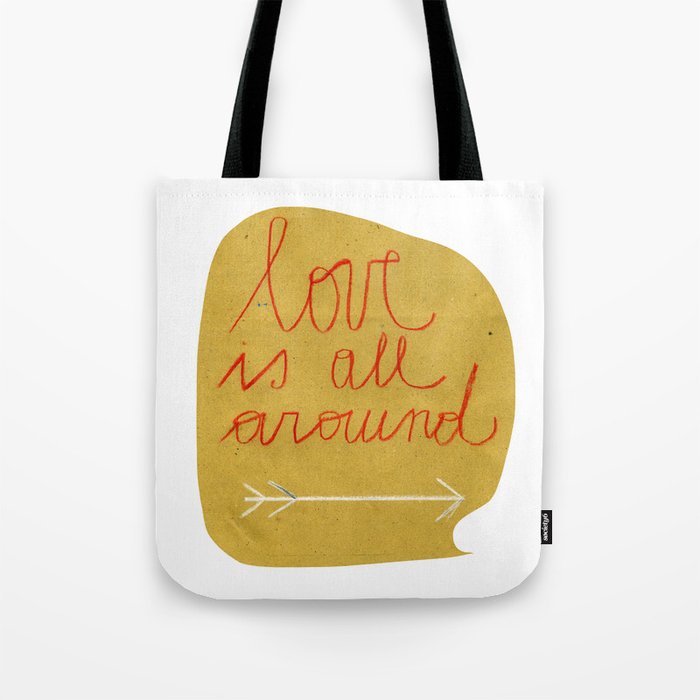 LOVE IS ALL AROUND Tote Bag