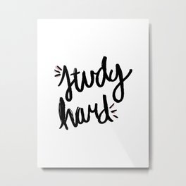 Study Hard typography - classy college student collection Metal Print | Typography 