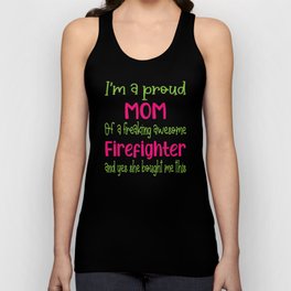 proud mom of freaking awesome Firefighter - Firefighter daughter Unisex Tank Top