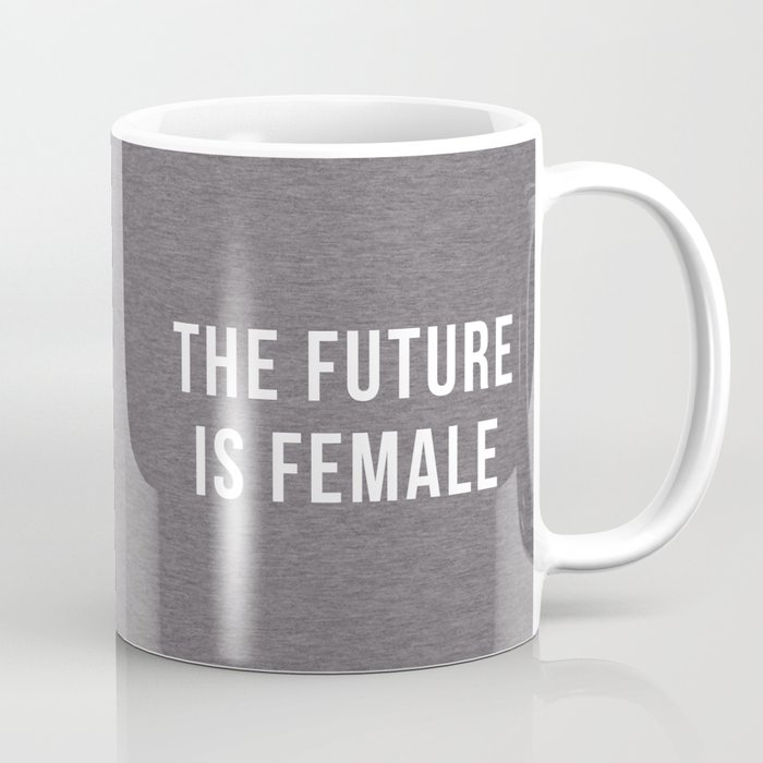 Future Is Female Quote Coffee Mug