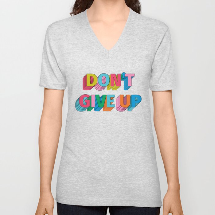 Dont't Give Up V Neck T Shirt