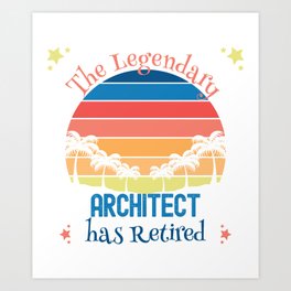The Legendary Architect Has Retired Art Print | Retire, Retiredheroes, Funnyretirement, Retiredlife, Retired, Retireegoals, T Shirt, Funny, Idea, Retirednurse 