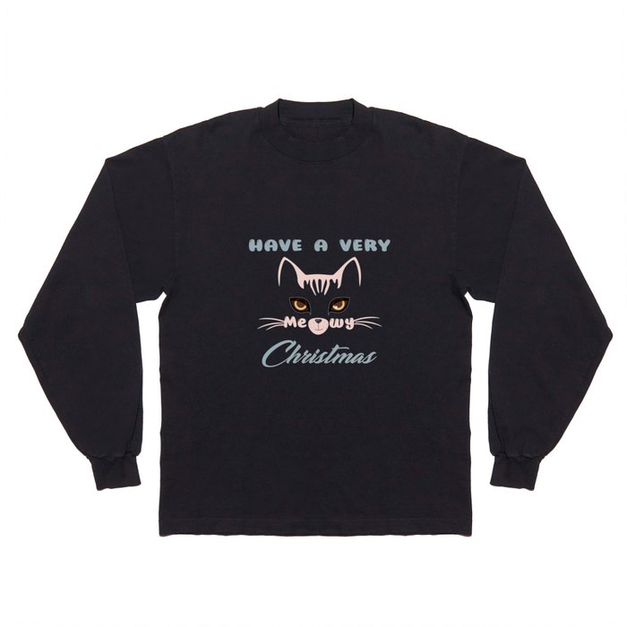 Have a very meowy christmas Long Sleeve T Shirt