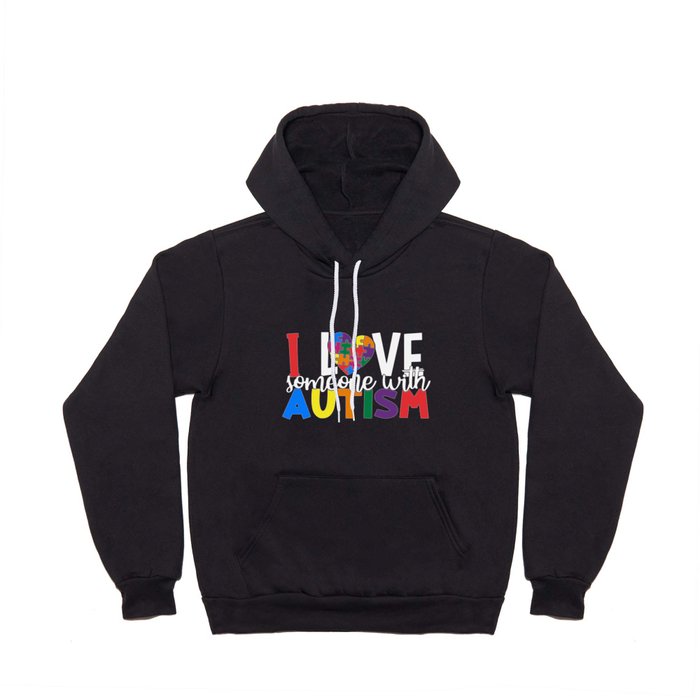 I Love Someone With Autism Hoody