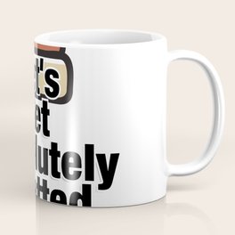 Let's Get Absolutely Twatted Mug