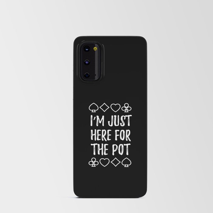 Just Here For The Pot Texas Holdem Android Card Case