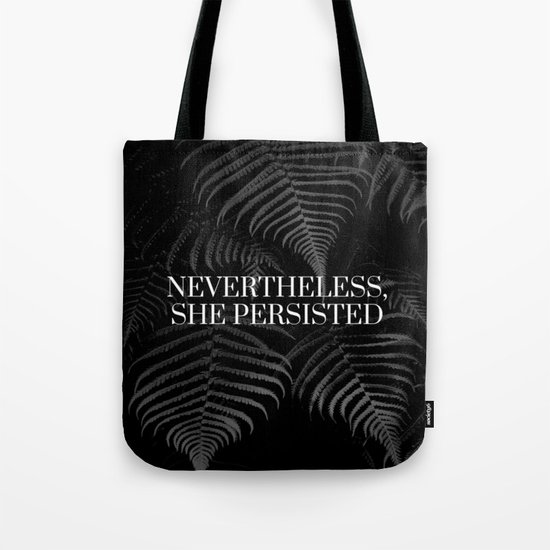 Nevertheless, she persisted Tote Bag
