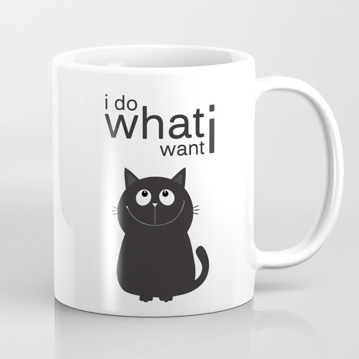 I Do What I Want Coffee Mug By Gamersclub Society6