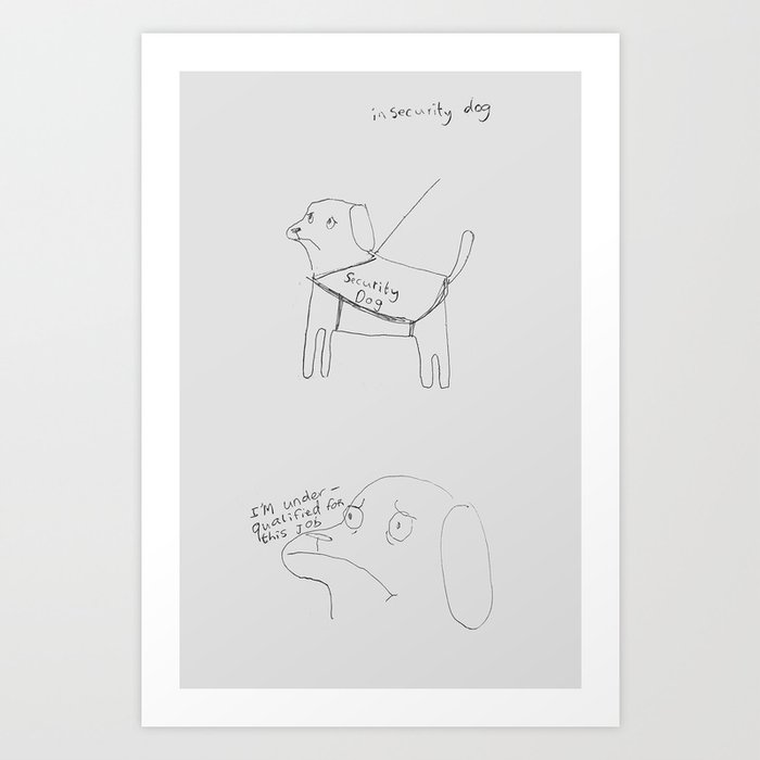 Insecurity dog - Iphone case Art Print