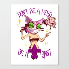 Don't Be A Hero Canvas Print