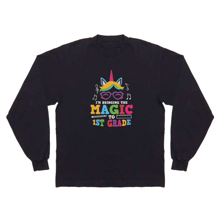 I'm Bringing The Magic To 1st Grade Long Sleeve T Shirt