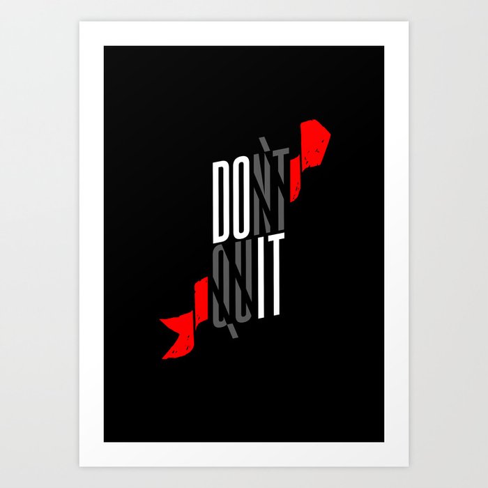 DO IT! Don't quit! Art Print