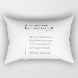 When I have Fears That I May Cease to Be by John Keats Rectangular Pillow