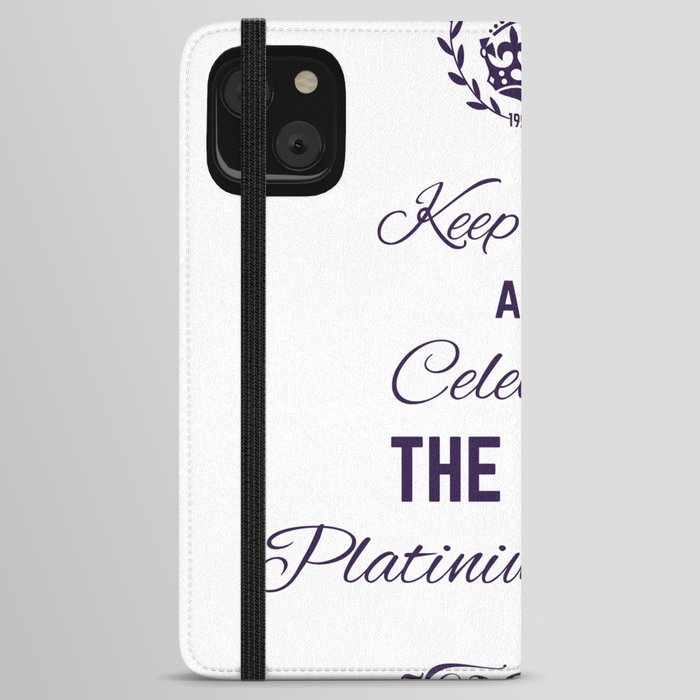 Keep calm and celebrate the boss platinium jubilee iPhone Wallet Case
