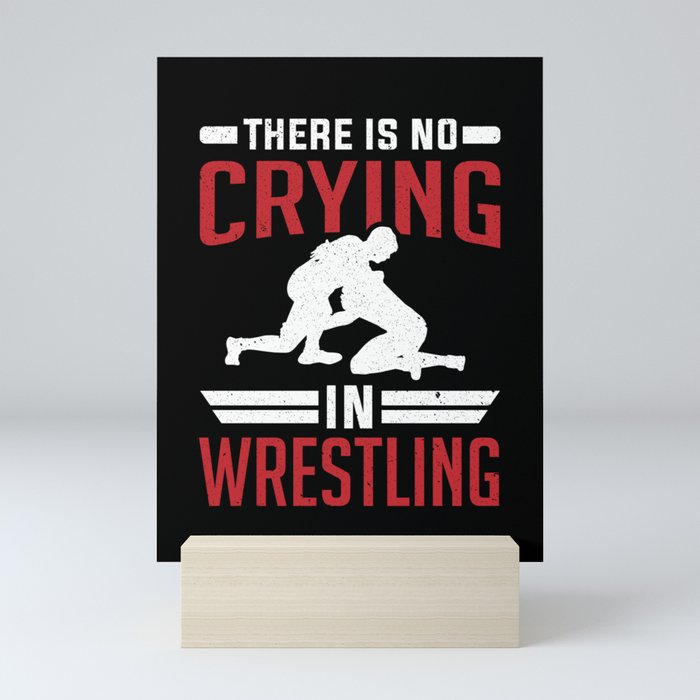 Wrestle Wrestler No Crying In Wrestling Mini Art Print