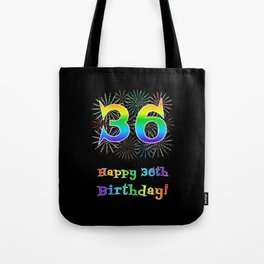 [ Thumbnail: 36th Birthday - Fun Rainbow Spectrum Gradient Pattern Text, Bursting Fireworks Inspired Background Tote Bag ]