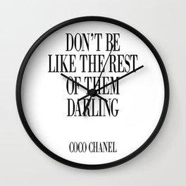 Don't be like the rest of them DARLING Wall Clock
