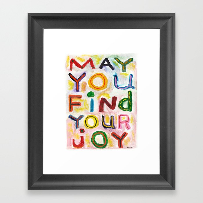 May You Find Your Joy Framed Art Print