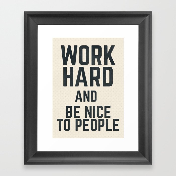Work hard and be nice to people, vintage sign, inspirational quote
