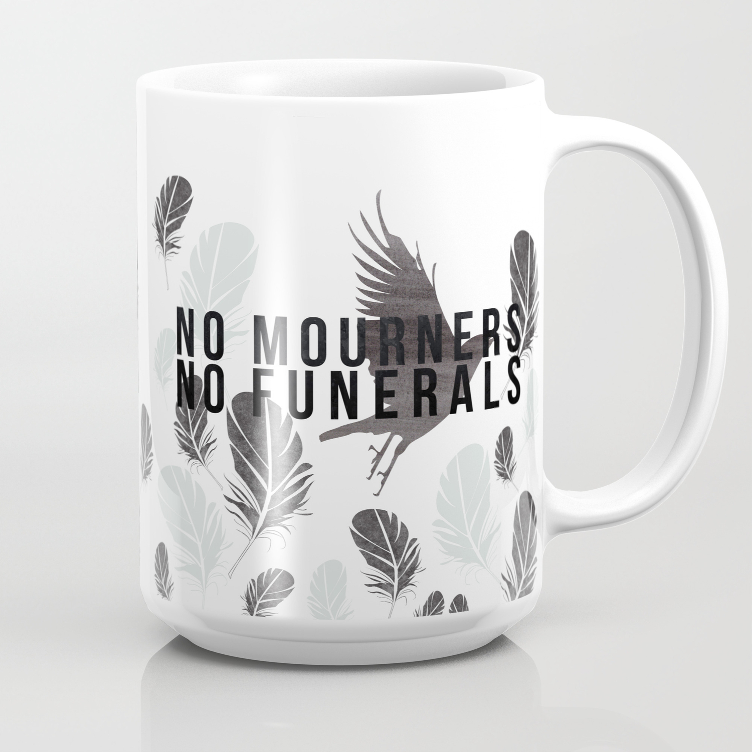 No Mourners No Funerals Six of Crows Inspired White Ceramic Mug