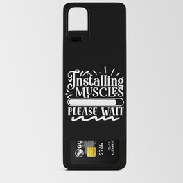Installing Muscles, Please Wait Funny Quote Body Building Android Card Case