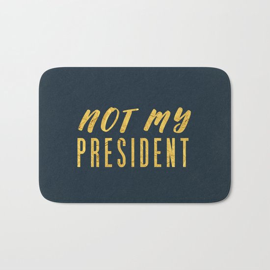 Not My President 1.0 - Gold on Navy #resistance Bath Mat