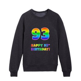 [ Thumbnail: HAPPY 93RD BIRTHDAY - Multicolored Rainbow Spectrum Gradient Kids Crewneck ]