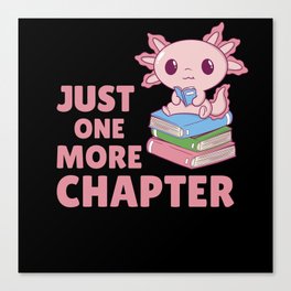 Just One More Chapter Cute Axolotl With Books Canvas Print