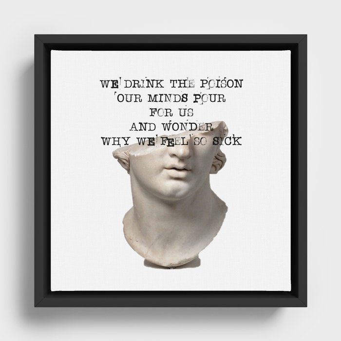 Dark Academia | We Drink The Poison Our Minds Pour For Us | Greek Statue Study Light  Framed Canvas
