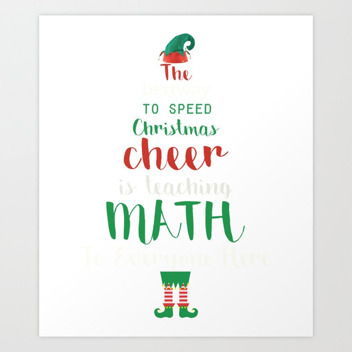 Math Teacher Christmas Elf Gift design Art Print by kayelex Society6