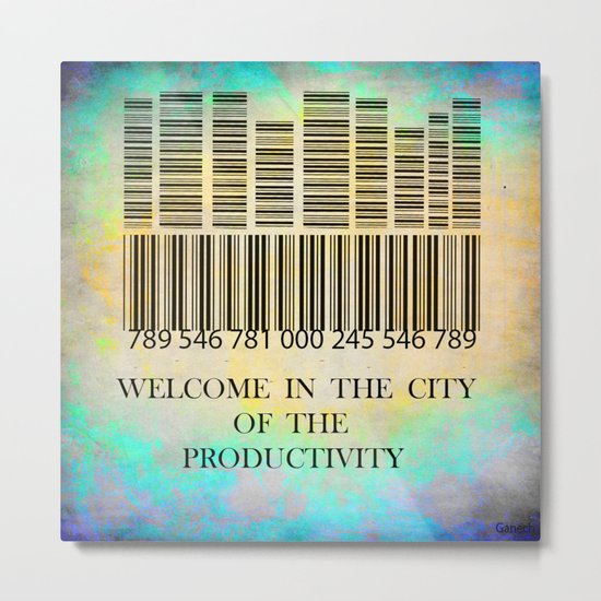 Welcome in the city of the productivity Metal Print