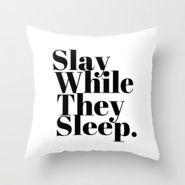 Slay While They Sleep Throw Pillow