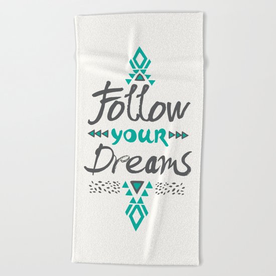 Follow Your Dreams Beach Towel