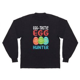 Egg-tastic Egg Hunter Funny Easter Cute Egg Hunting Long Sleeve T-shirt