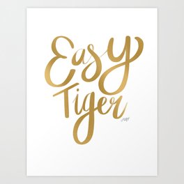 Easy Tiger (Gold Palette) Art Print
